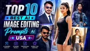 Top 10 Best AI Image Editing Prompts USA